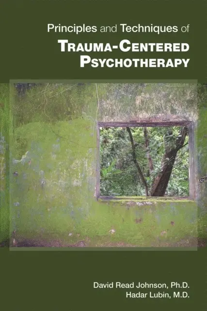 Hadar Lubin, David Read Johnson - Principles and Techniques of Trauma-Centered Psychotherapy, E-bok. Tillgänglighet: Lägg i varukorg