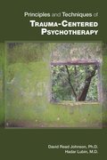 Principles and Techniques of Trauma-Centered Psychotherapy