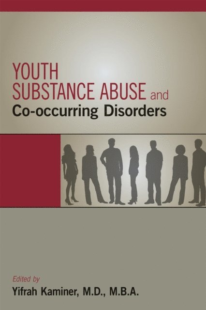 Yifrah Kaminer - Youth Substance Abuse and Co-occurring Disorders, E-bok
