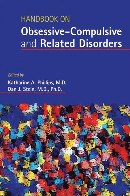 Dan J. Stein, Katharine A. Phillips - Handbook on Obsessive-Compulsive and Related Disorders, E-bok