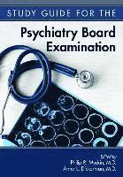 Study Guide for the Psychiatry Board Examination av Philip R Muskin, Anna L Dickerman