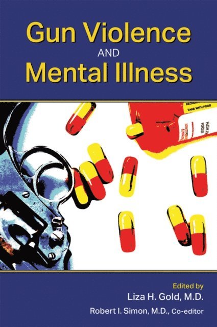 Robert I. Simon, Liza H. Gold - Gun Violence and Mental Illness, E-bok