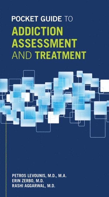 Rashi Aggarwal, Erin Zerbo, Petros Levounis - Pocket Guide to Addiction Assessment and Treatment, E-bok