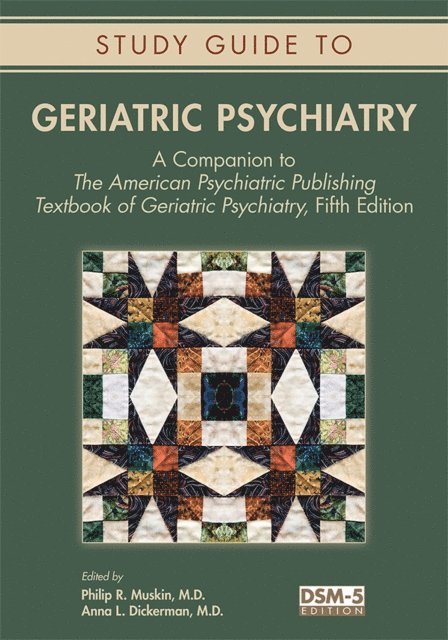 Anna L. Dickerman, Philip R. Muskin - Study Guide to Geriatric Psychiatry, E-bok