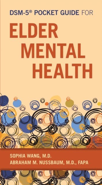 Abraham M. Nussbaum, Sophia Wang - DSM-5(R) Pocket Guide for Elder Mental Health, E-bok