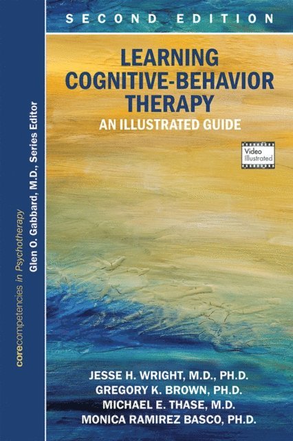 Monica Ramirez Basco, Michael E. Thase, Gregory K. Brown, Jesse H. Wright - Learning Cognitive-Behavior Therapy, E-bok