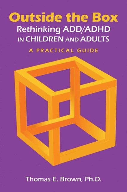 Thomas E. Brown - Outside the Box: Rethinking ADD/ADHD in Children and Adults, E-bok