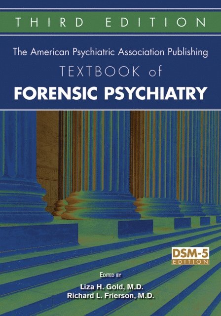 Richard L. Frierson, Liza H. Gold - American Psychiatric Publishing Textbook of Forensic Psychiatry, E-bok