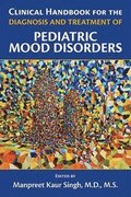 Clinical Handbook for the Diagnosis and Treatment of Pediatric Mood Disorders