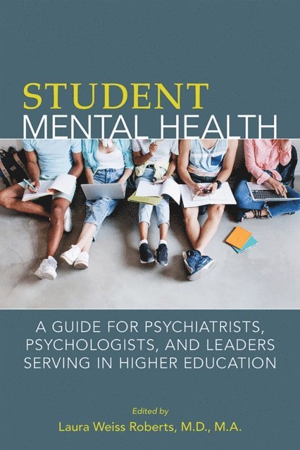 Laura Weiss Roberts - Student Mental Health, E-bok