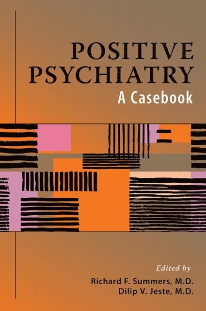 Dilip V. Jeste, Richard F. Summers - Positive Psychiatry, E-bok