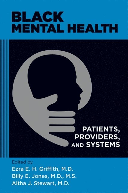 Altha J. Stewart, Billy E. Jones, Ezra E. H. Griffith - Black Mental Health, E-bok