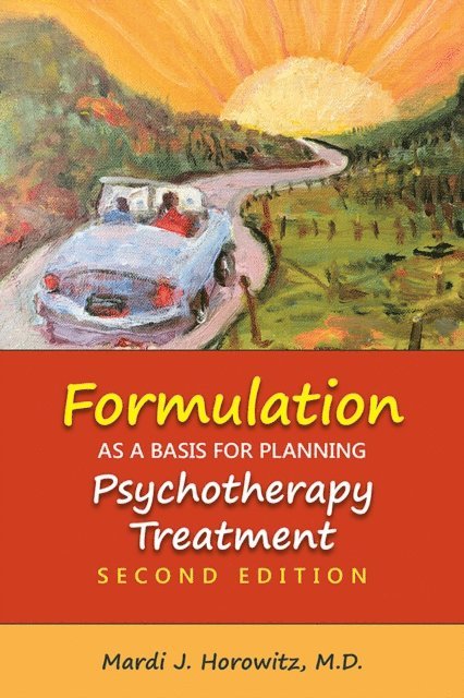 Mardi J. Horowitz - Formulation as a Basis for Planning Psychotherapy Treatment, E-bok