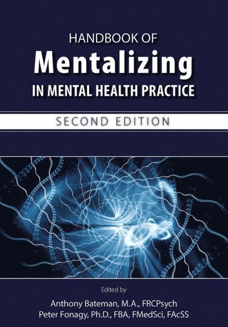 Peter Fonagy, Anthony W. Bateman - Handbook of Mentalizing in Mental Health Practice, E-bok