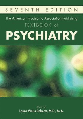 Laura Weiss Roberts - American Psychiatric Association Publishing Textbook of Psychiatry, E-bok