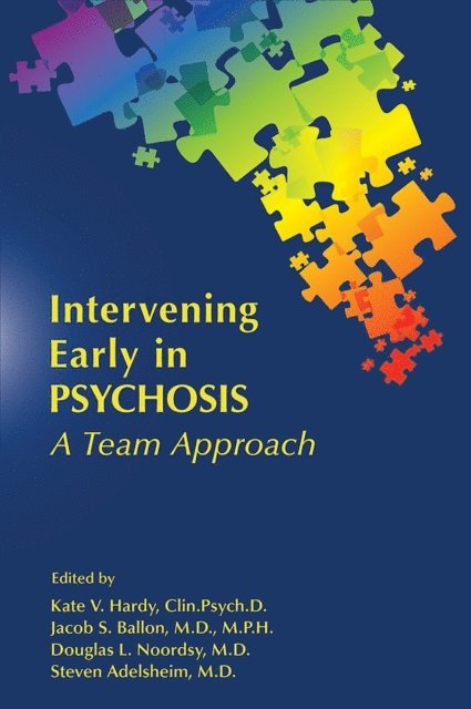 Steven Adelsheim, Douglas L. Noordsy, Jacob S. Ballon, Kate V. Hardy - Intervening Early in Psychosis, E-bok