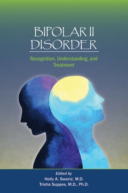 Trisha Suppes, Holly A. Swartz - Bipolar II Disorder, E-bok