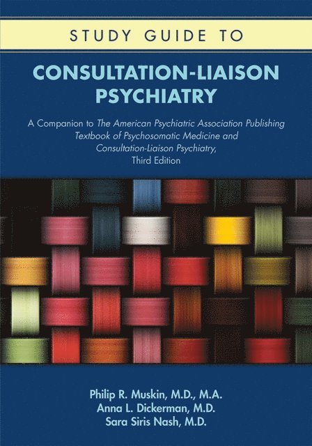 Sara Siris Nash, Anna L. Dickerman, Philip R. Muskin - Study Guide to Consultation-Liaison Psychiatry, E-bok