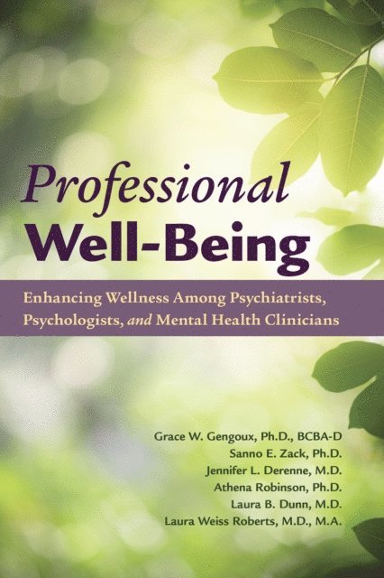Laura Weiss Roberts, Laura B. Dunn, Athena Robinson, Jennifer L. Derenne, Sanno E. Zack, Grace Gengoux - Professional Well-Being, E-bok