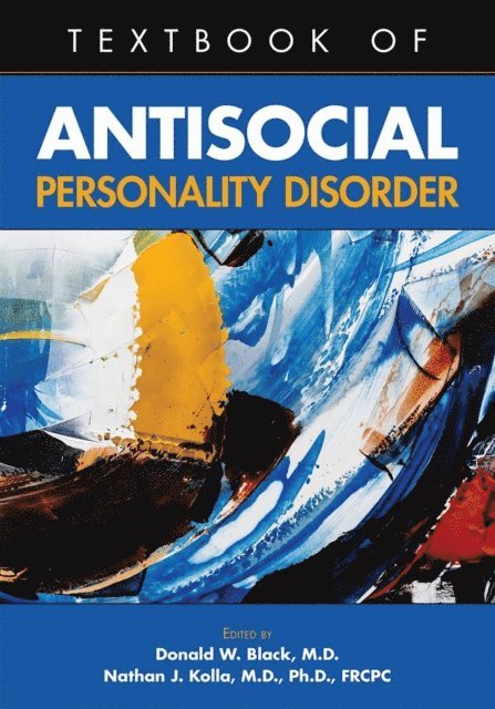 Nathan J. Kolla, Donald W. Black - Textbook of Antisocial Personality Disorder, E-bok