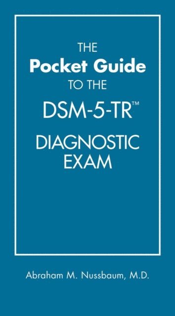 Abraham M. Nussbaum - Pocket Guide to the DSM-5-TR(TM) Diagnostic Exam, E-bok
