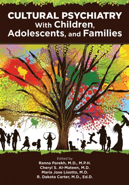R. Dakota Carter, Maria Jose Lisotto, Cheryl S. Al-Mateen, Ranna Parekh - Cultural Psychiatry With Children, Adolescents, and Families, E-bok