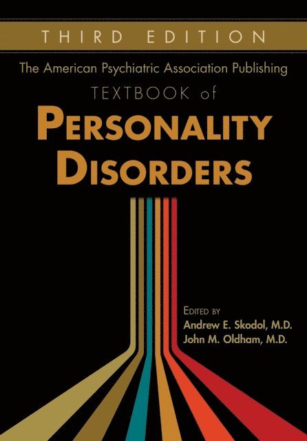 John M. Oldham, Andrew E. Skodol - American Psychiatric Association Publishing Textbook of Personality Disorders, E-bok