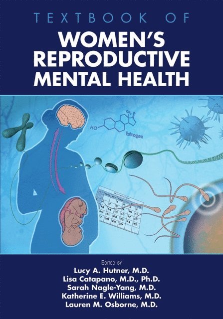 Lauren M. Osborne, Katherine E. Williams, Sarah M. Nagle-Yang, Lisa A. Catapano, Lucy A. Hutner - Textbook of Women's Reproductive Mental Health, E-bok