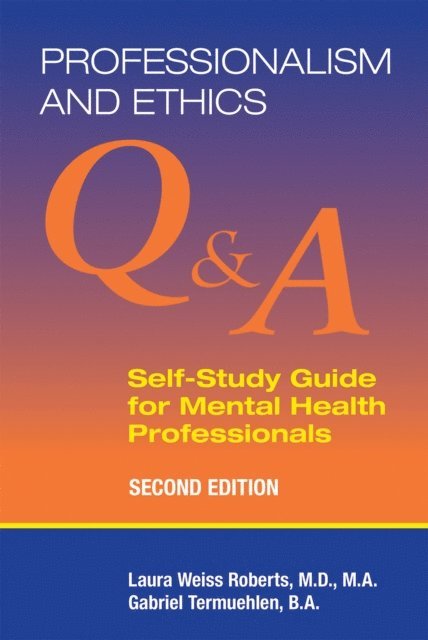 Gabriel Termuehlen, Laura Weiss Roberts - Professionalism and Ethics, E-bok
