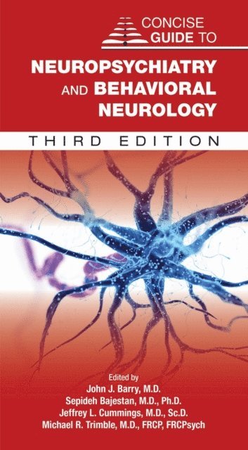 Michael R. Trimble, Jeffrey L. Cummings, Sepideh Bajestan, John J. Barry - Concise Guide to Neuropsychiatry and Behavioral Neurology, E-bok