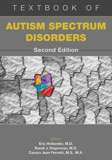 Casara Ferretti, Randi J. Hagerman, Eric Hollander - Textbook of Autism Spectrum Disorders, E-bok