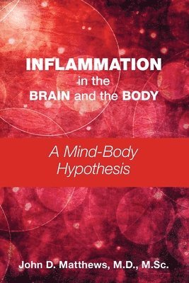John D. Matthews - Inflammation in the Brain and the Body, Häftad. Tillgänglighet: Lägg i varukorg