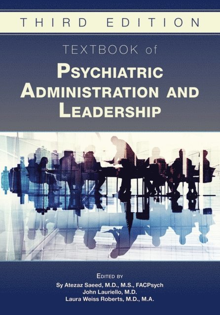 Laura Weiss Roberts, John Lauriello, Sy Saeed - Textbook of Psychiatric Administration and Leadership, E-bok. Tillgänglighet: Lägg i varukorg