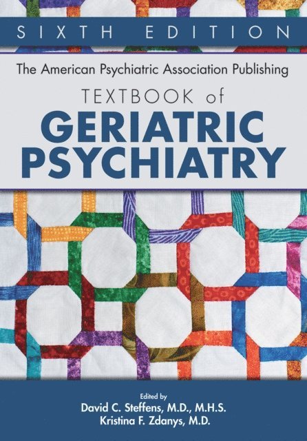 Kristina F. Zdanys, David C. Steffens - American Psychiatric Association Publishing Textbook of Geriatric Psychiatry, E-bok