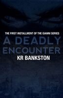 Kr Bankston - A Deadly Encounter: The Gianni Legacy, Häftad