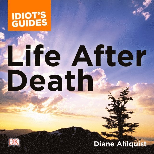 Diane Ahlquist - Complete Idiot's Guide to Life After Death, Ljudbok