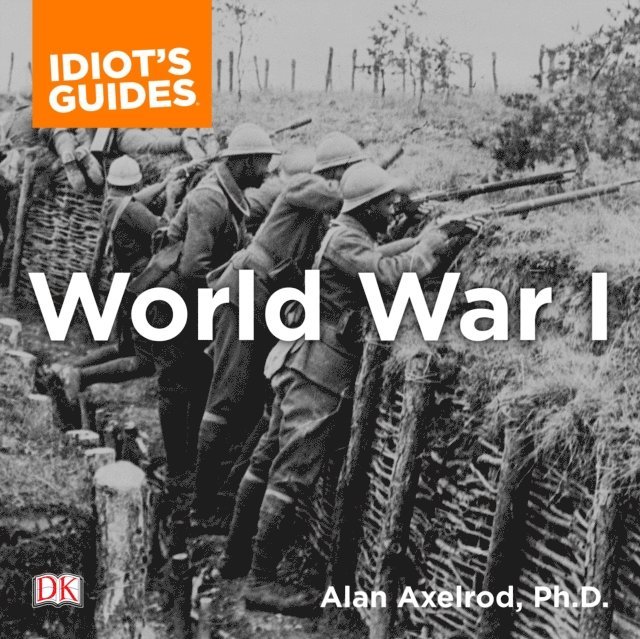 Ph.D. Alan Axelrod - Complete Idiot's Guide to World War I, Ljudbok