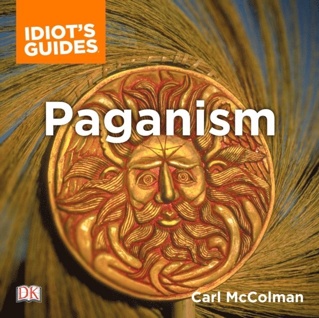 Carl Mccolman - Complete Idiot's Guide to Paganism, Ljudbok