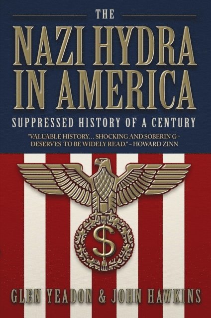 Glen Yeadon - Nazi Hydra in America: Suppressed History of a Century -  Wall Street and the Rise of the Fourth Reich, E-bok