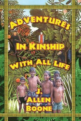 John Allen Boone, Bianca Leonardo, Henri Rousseau - Adventures in Kinship with All Life, Häftad