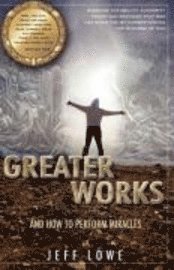 Jeff Lowe - Greater Works, Häftad