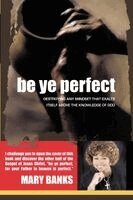 Mary Banks - Be Ye Perfect, Häftad. Tillgänglighet: Lägg i varukorg