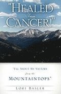 "Healed From Cancer!"