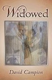 David Campion - Widowed, Inbunden