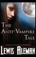 Lewis Aleman - Anti-Vampire Tale, Inbunden
