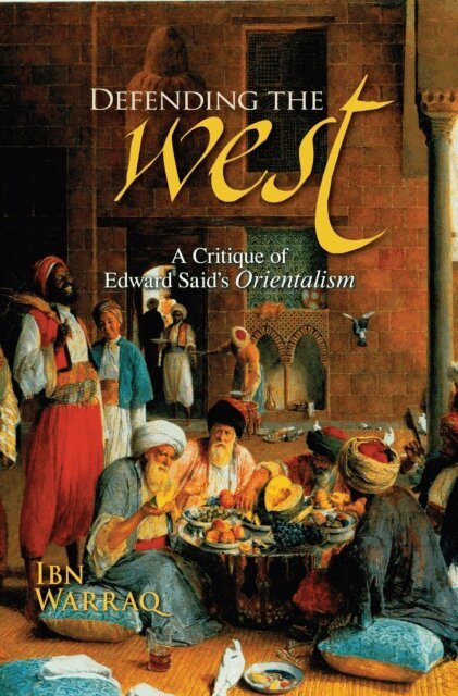Ibn Warraq - Defending the West, E-bok