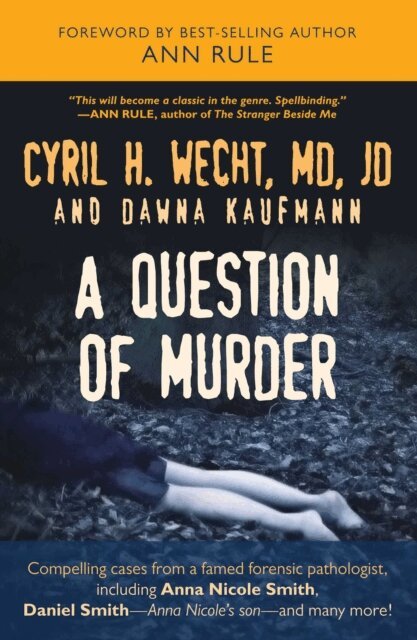 Dawna Kaufmann, Cyril H. Wecht - Question of Murder, E-bok