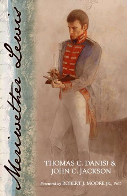 John C. Jackson, Thomas C. Danisi - Meriwether Lewis, E-bok. Tillgänglighet: Lägg i varukorg