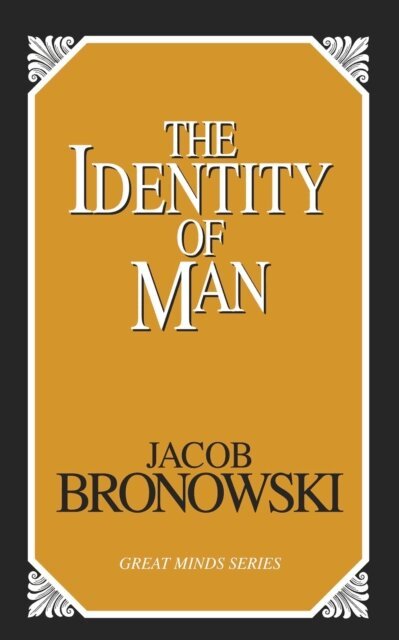 Jacob Bronowski - Identity of Man, E-bok