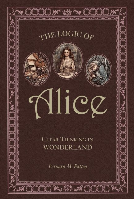 Bernard M. Patten - Logic of Alice, E-bok